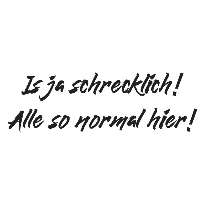 Normal schrecklich