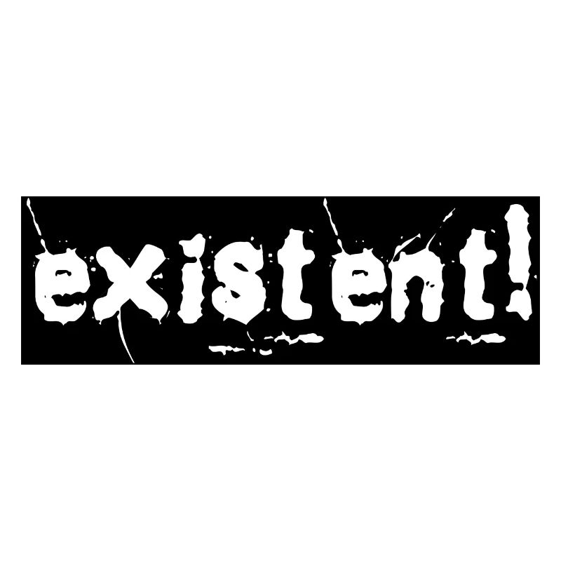 EXISTENT! (schwarz)
