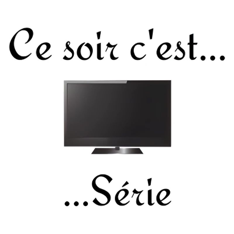 Ce soir ... c'est série