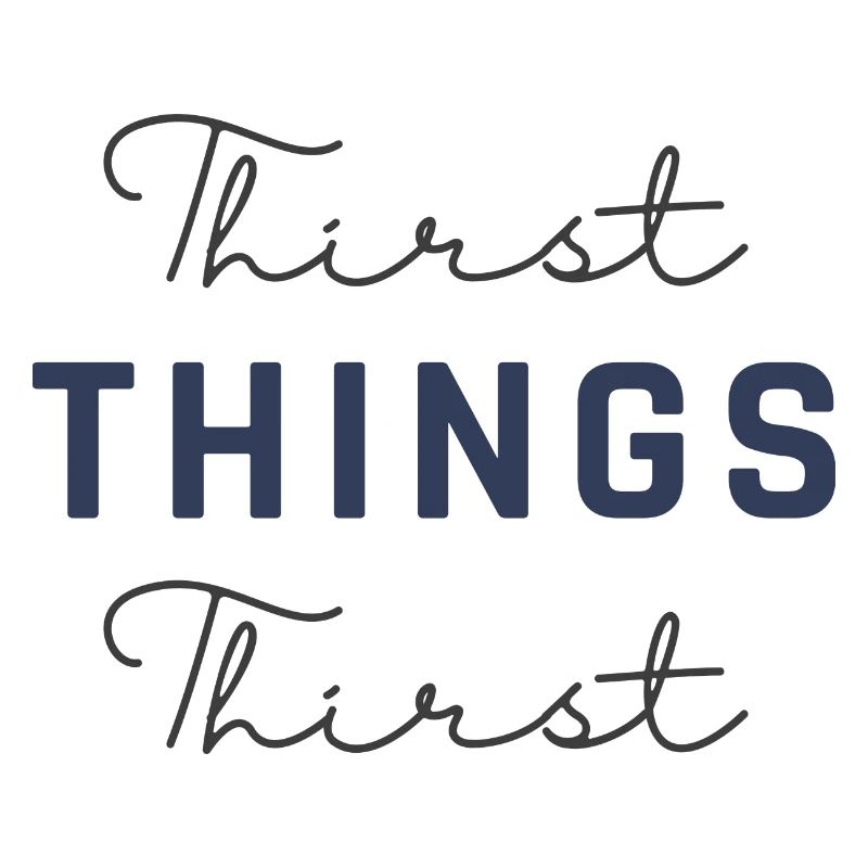 Thirst Things Thirst