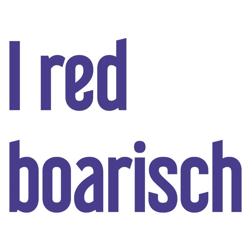 I red boarisch