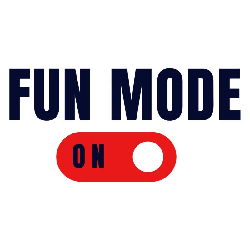Fun Mode On