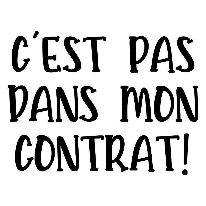 c 'est pas dans mon contrat