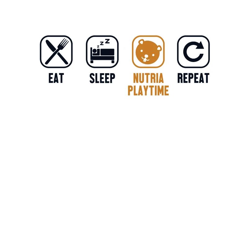 Eat Sleep Nutria Repeat Sumpfbiber Biber