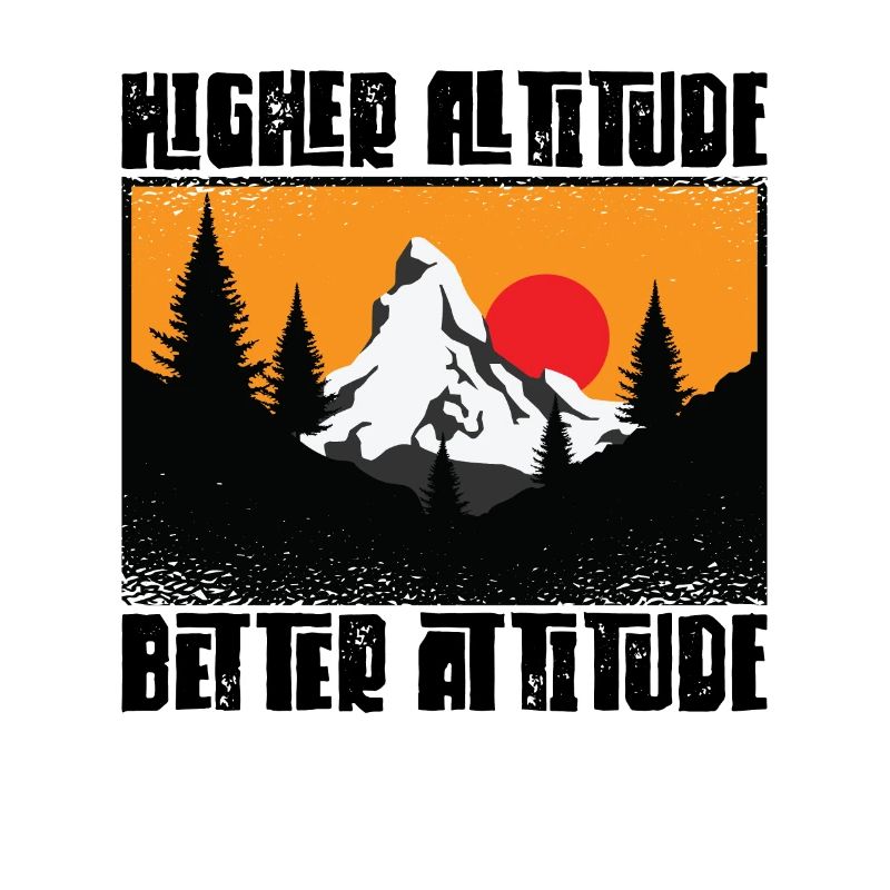 Higher Altitude Better Attitude Berge Wandern