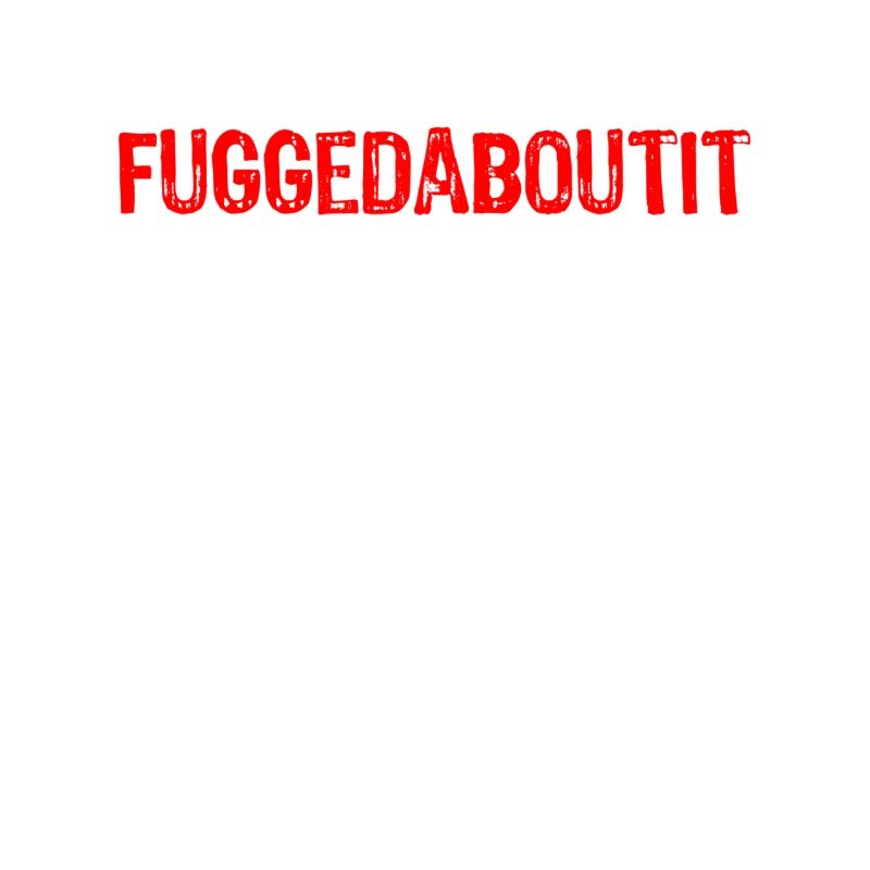 Fuggetaboutit