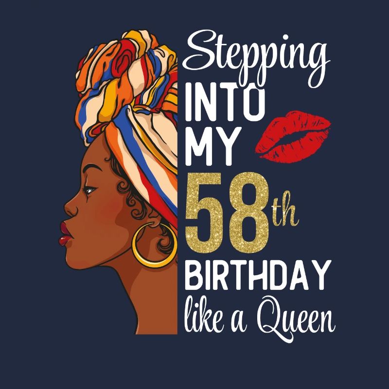 Entrer dans mon 58e anniversaire comme une reine