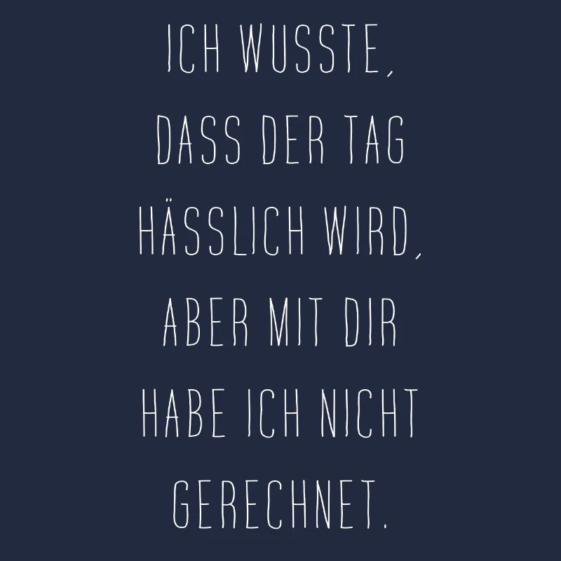 Ich Wusste Dass Der Tag Hässlich Wird