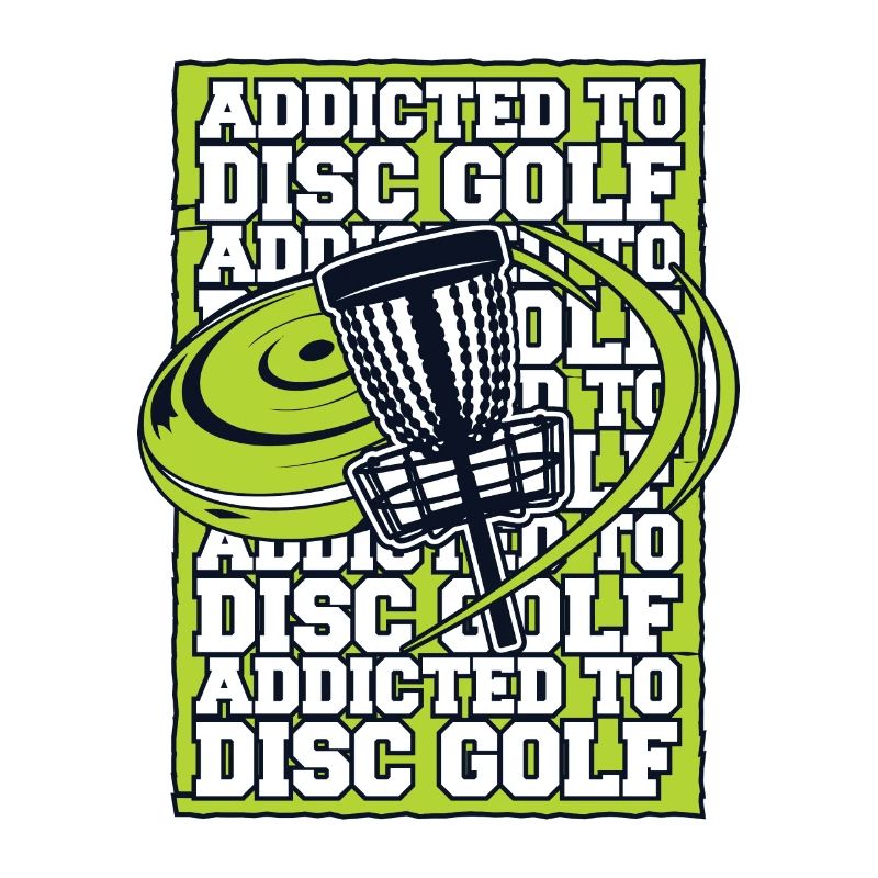 Addicted To Disc Golf Disc Golfer Frisbee Golf