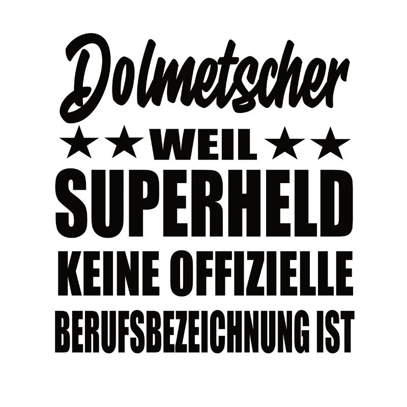 Dolmetscher Superheld Spruch