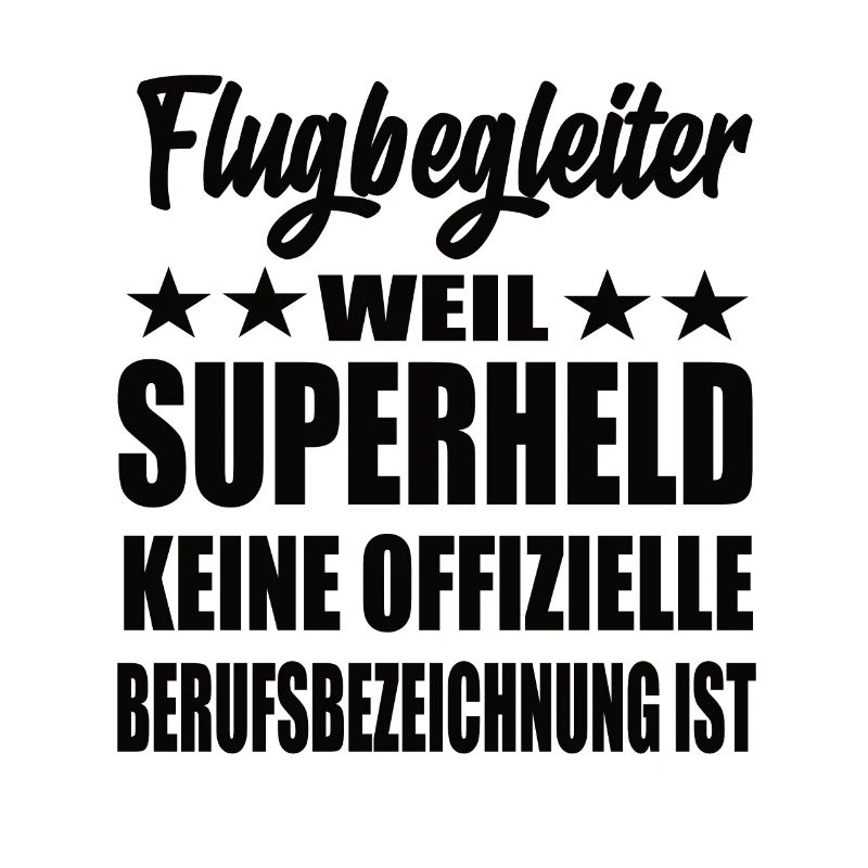Flugbegleiter Superheld Spruch