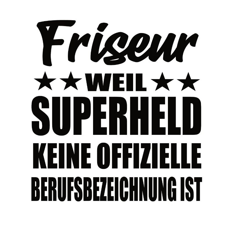 Friseur Superheld Spruch