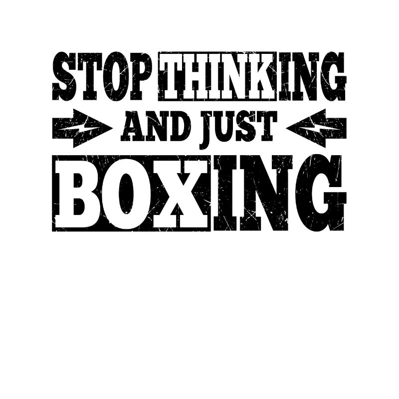 Citation de boxe drôle Arrêtez de penser et juste de boxer