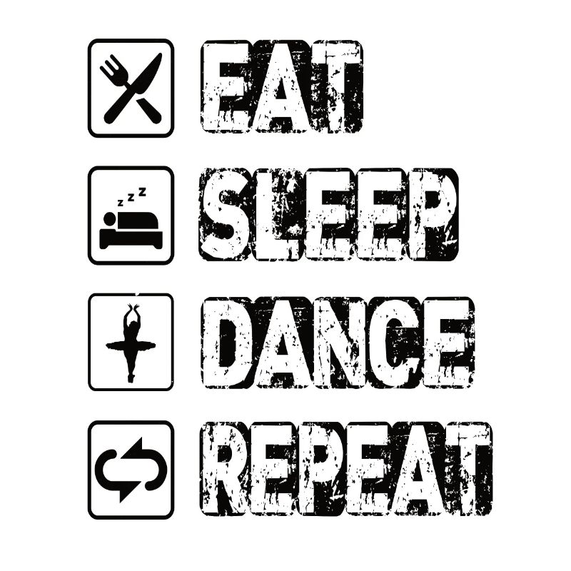 Eat Sleep Dance Repeat