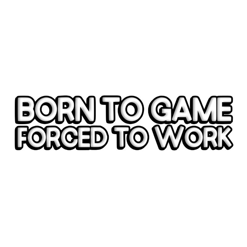 Born to game, forced to work