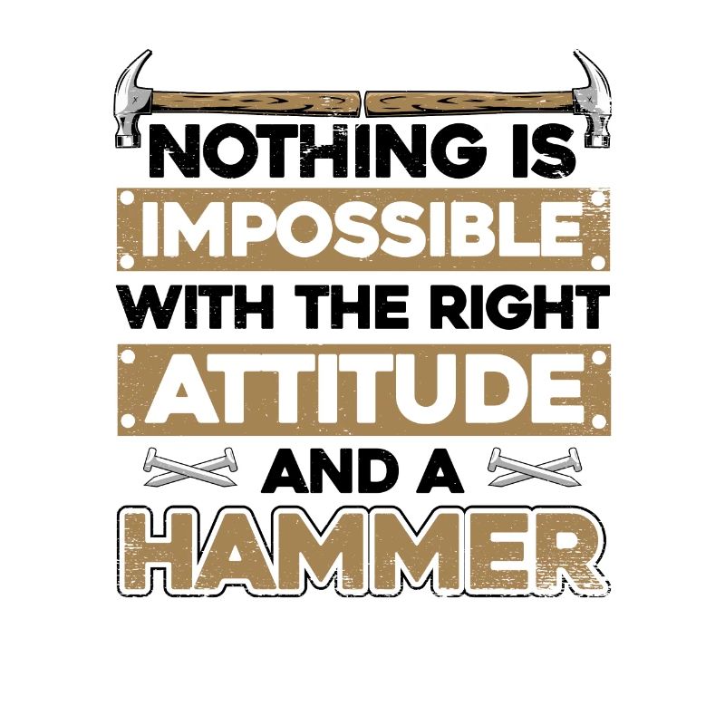 Nothing Is Impossible With A Hammer Carpenter