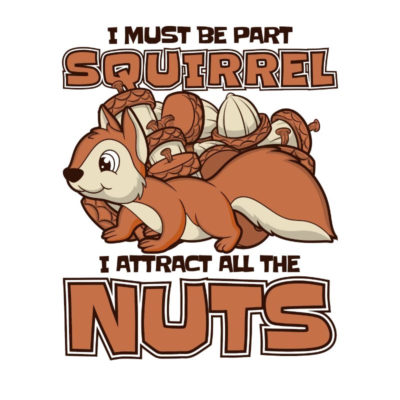 I Attract All The Nuts Squirrel Fox Squirrel