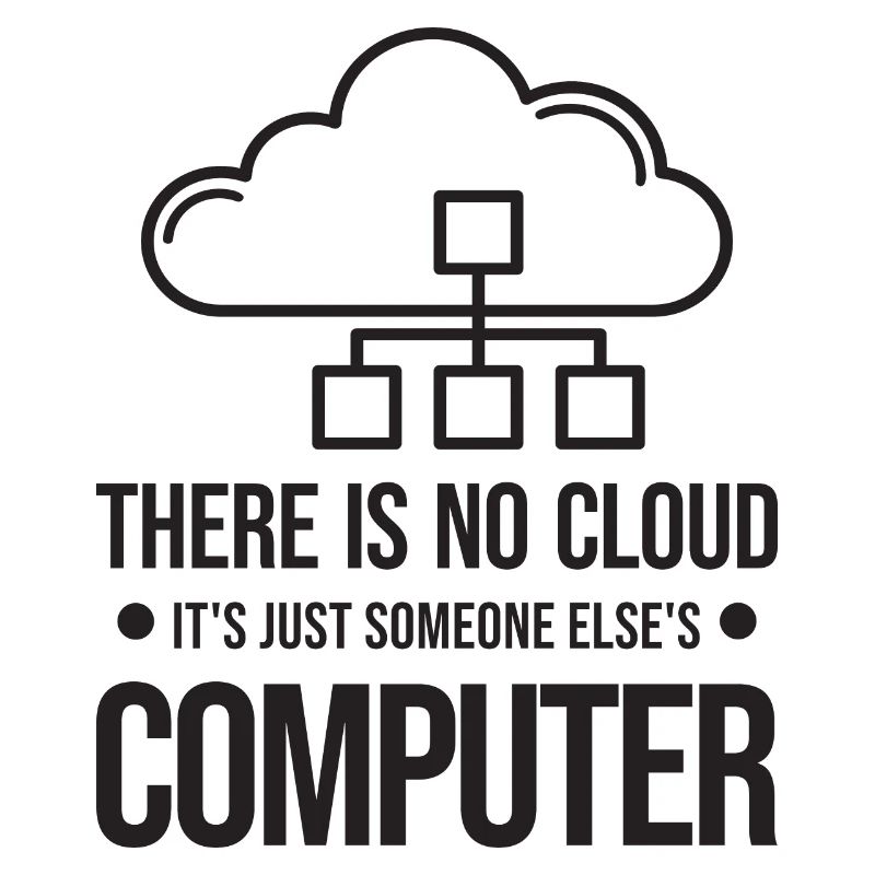 Il n’y a pas de cloud, c’est juste celui de quelqu’un d’autre