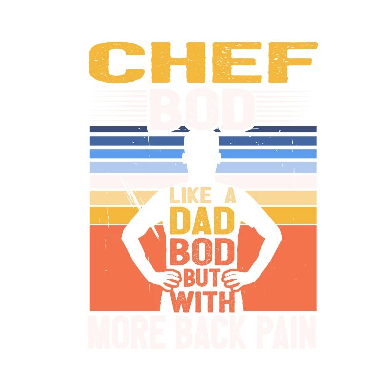 Chef Bod Like A Dad Bod Kitchen Cook Funny