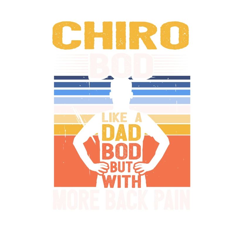 Chiro Bod Like A Dad Bod Funny Chiropractor