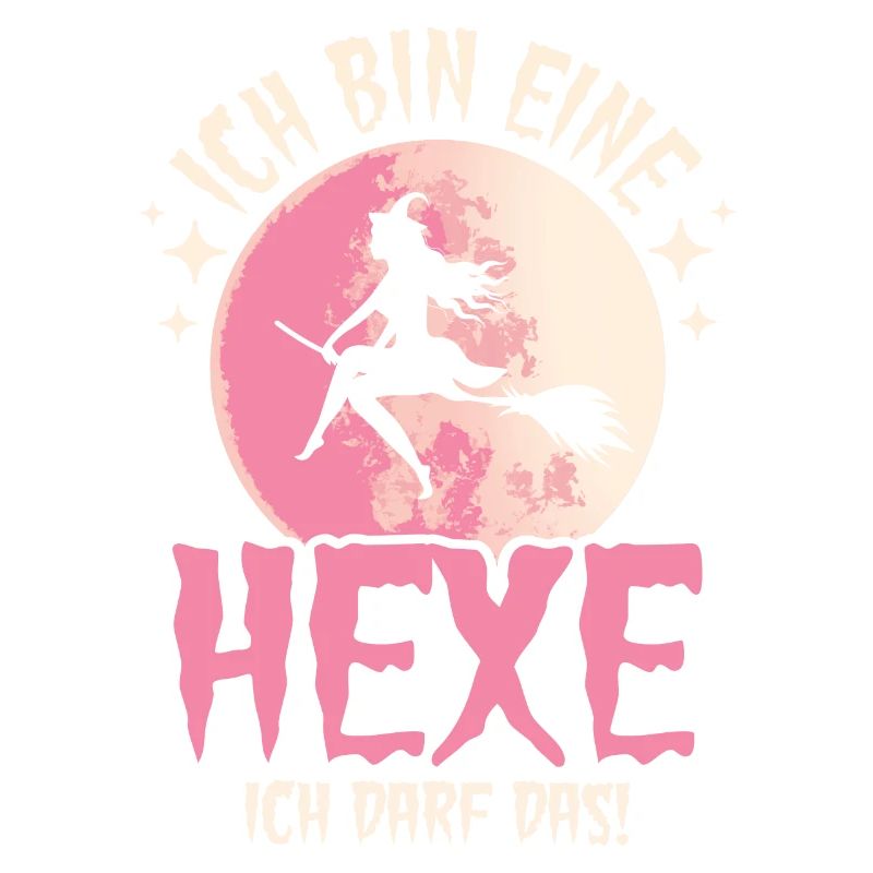 Ich Bin Eine Hexe Ich Darf Das