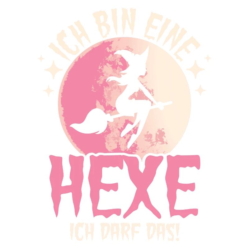 Ich Bin Eine Hexe Ich Darf Das