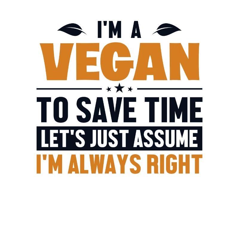 Vegan Let's Assume I'm Right Vegans Plant-Based