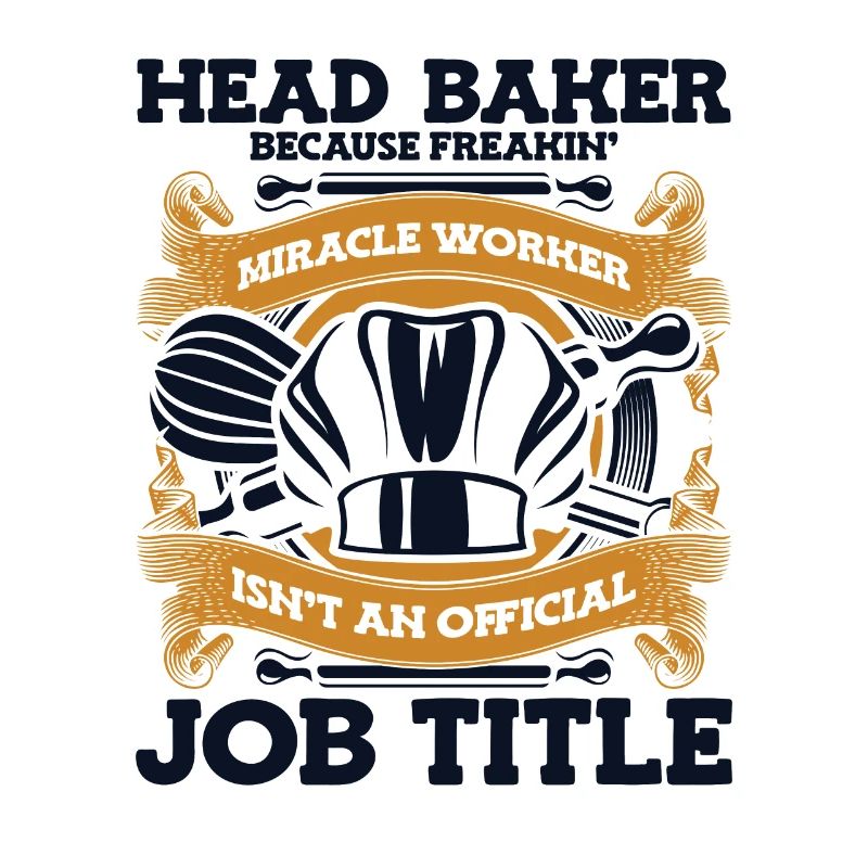 Head Baker Because Miracle Worker Isn't Job Title