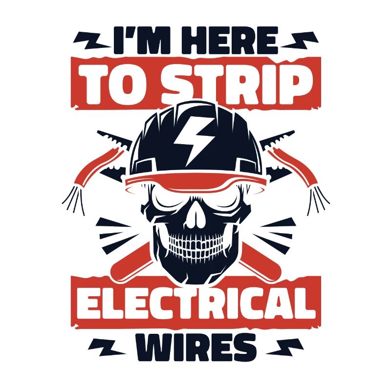 I'm Here To Strip Electrical Wires Elektroniker