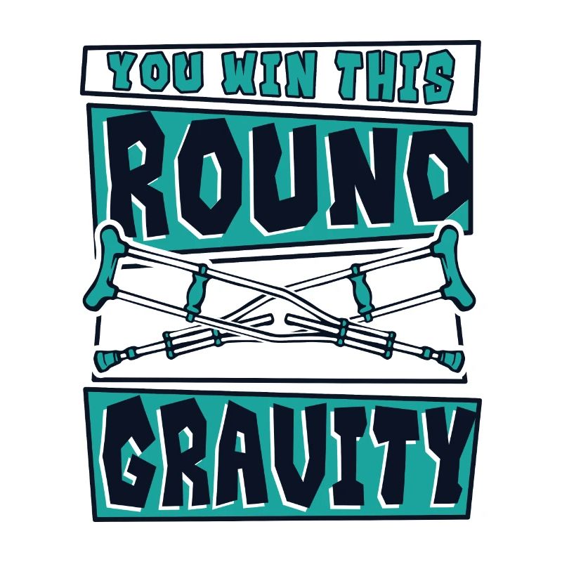 You Win This Round Gravity Broken Bone Surgeon