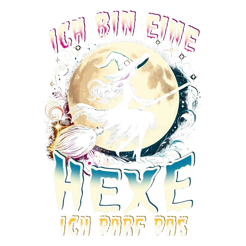 Ich Bin Eine Hexe Ich Darf Das