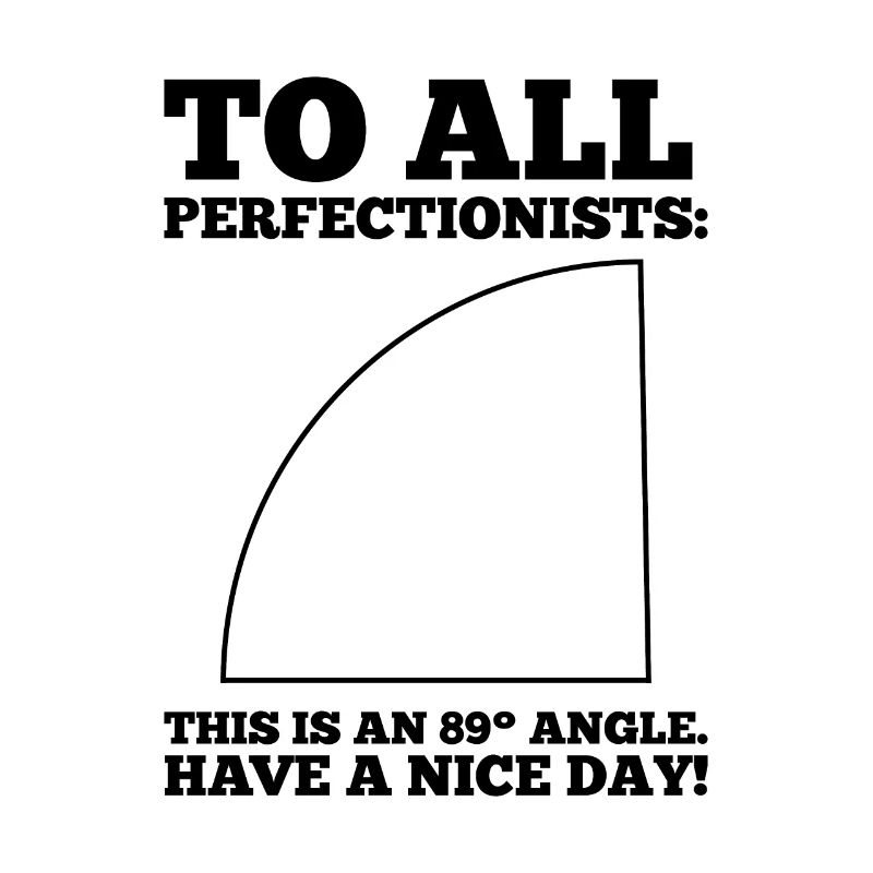 89° Winkel Perfektionisten' Nightmare Math Humor