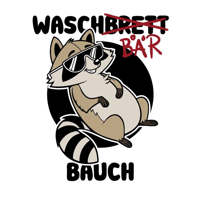 Waschbär Bauch - Waschbrett Bauch Geschenk