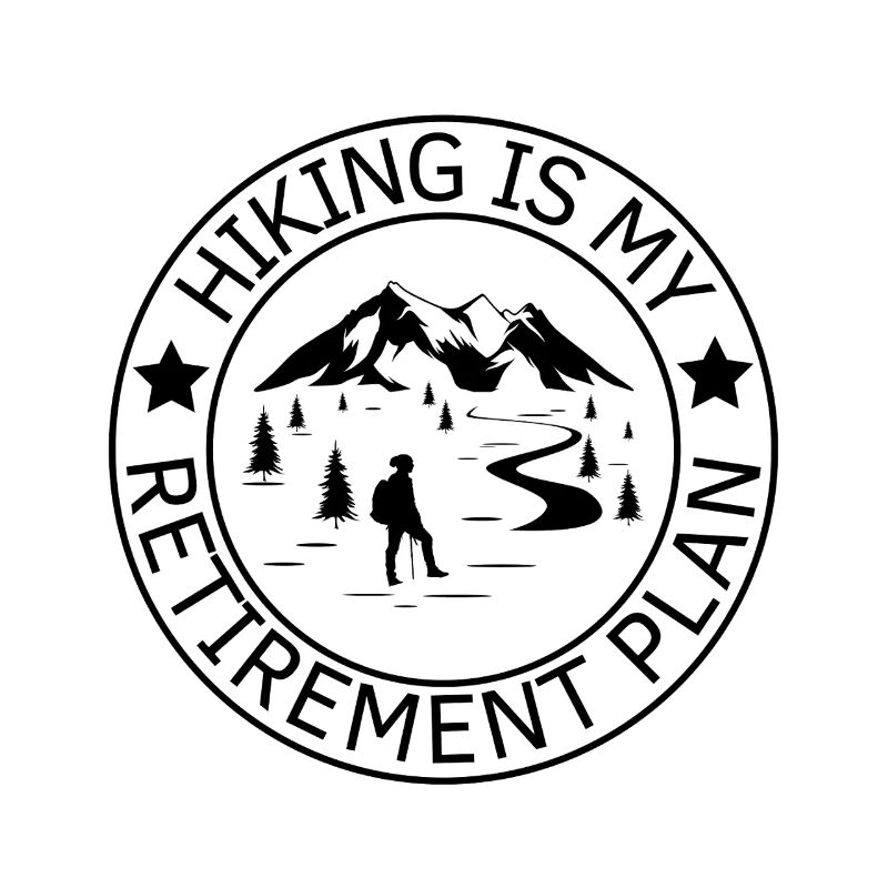 Hiking is my retirement plan Wanderer