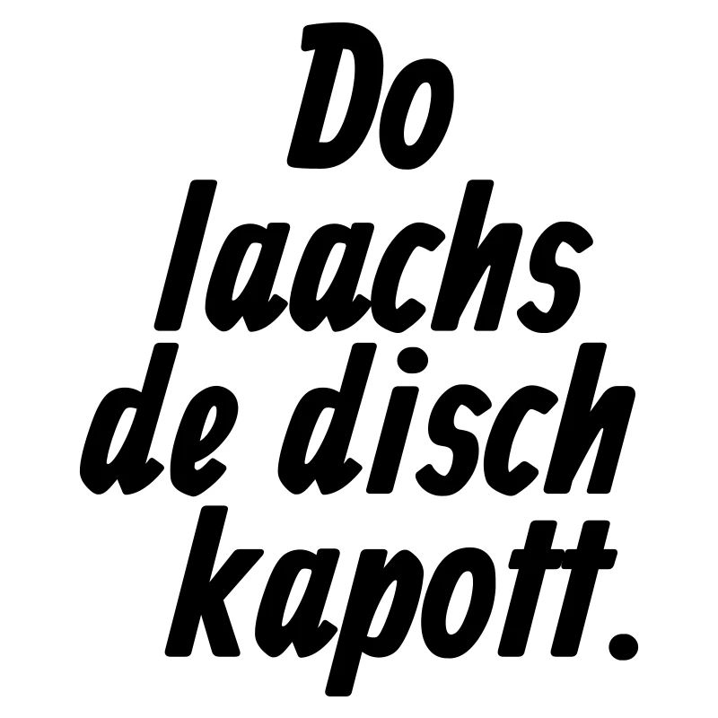Do laachs de disch kapott - Kölsche §11