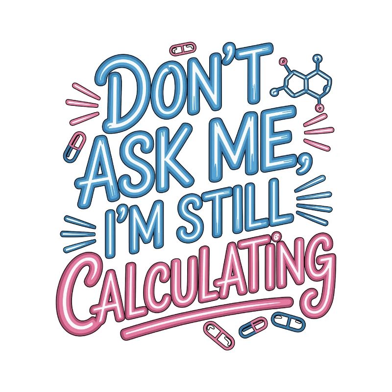 Pharmacist Student Don't Ask Me Clinical Pharmacy