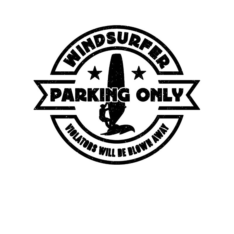 Windsurfer Parking Only Violators Will Wakeboard