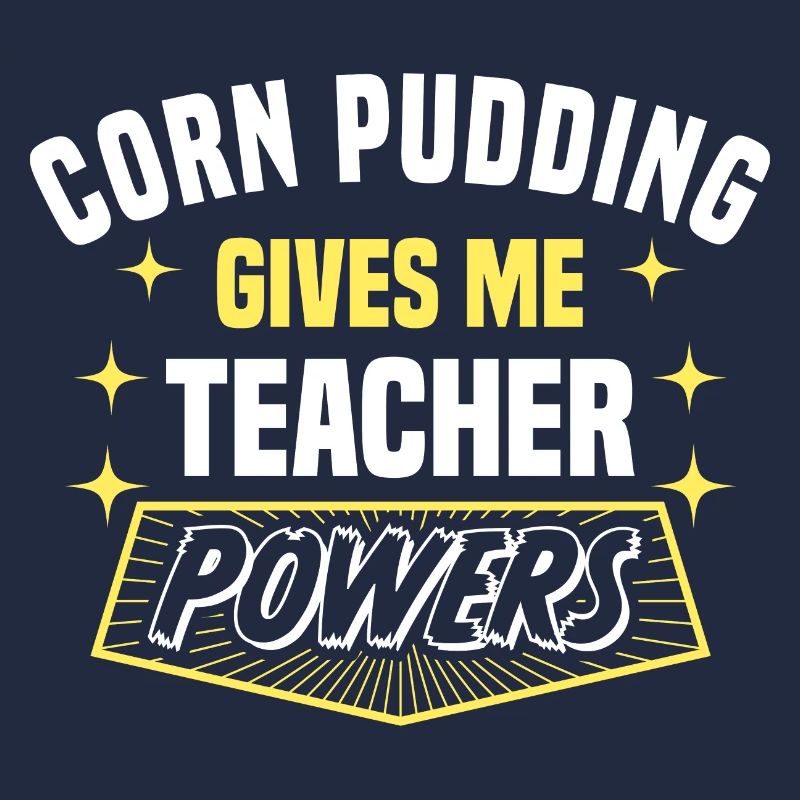 Le pudding au maïs me donne des pouvoirs de professeur drôle