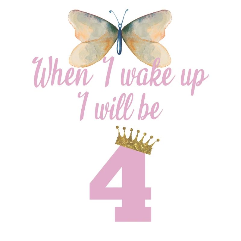 When i wake up i will be 4