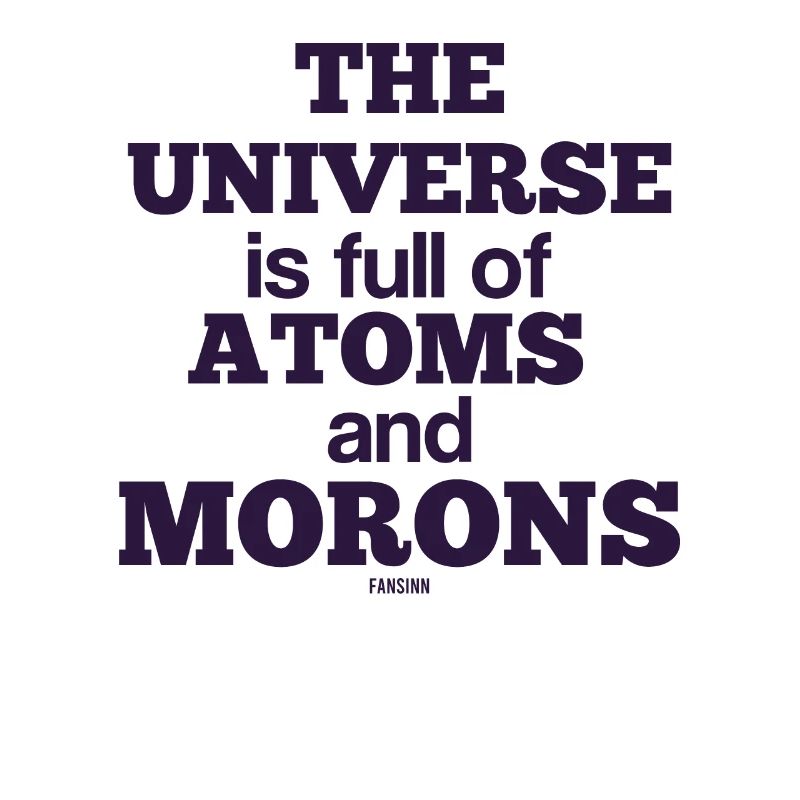 Idiot idiot atome science