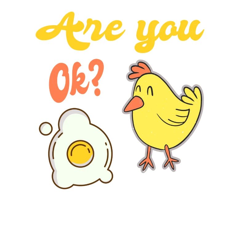Tu vas bien? Drôle de dire poussin et œuf