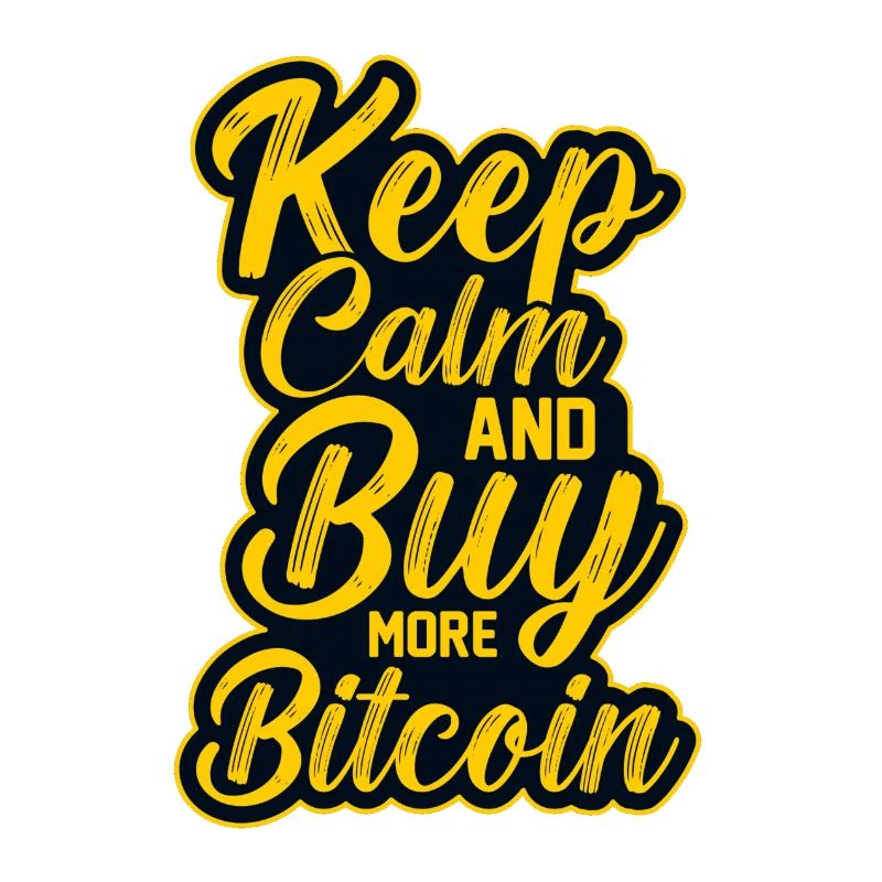 Keep calm and buy Bitcoin