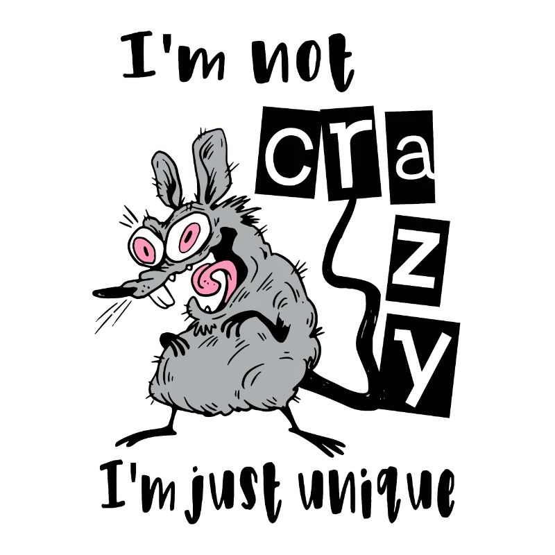 I'm not crazy I'm just unique, Weird Mouse
