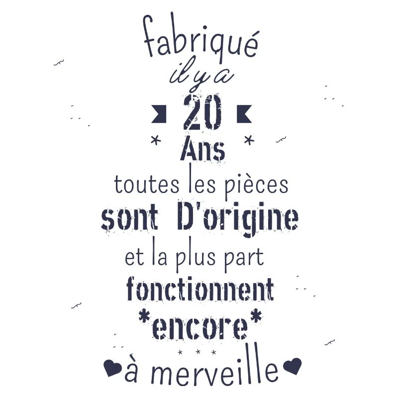 Fabriqué il y a 20 ans