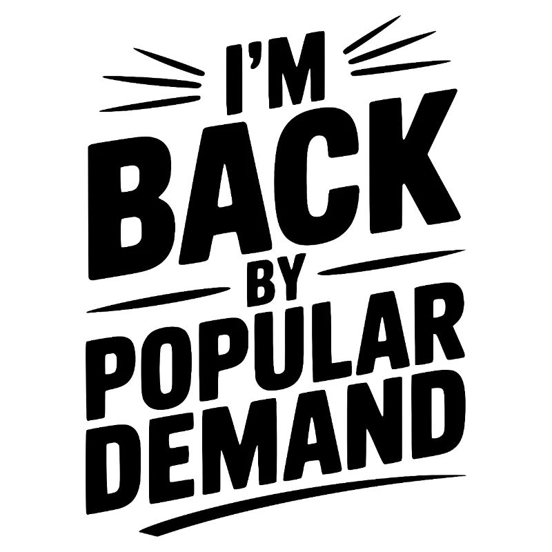 I'm Back by Popular Demand