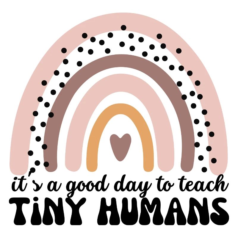 Its A Good Day To Teach Tiny Humans