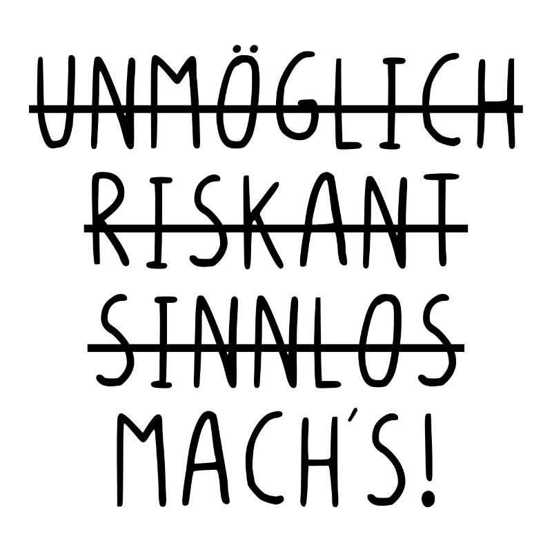 Unmöglich riskant sinnlos machs