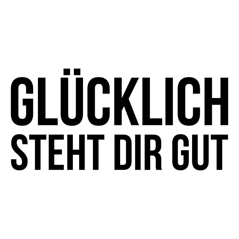 Glücklich steht dir gut