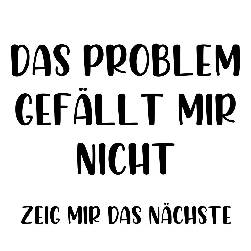 Das Problem gefällt mir nicht zeig mir das nächste