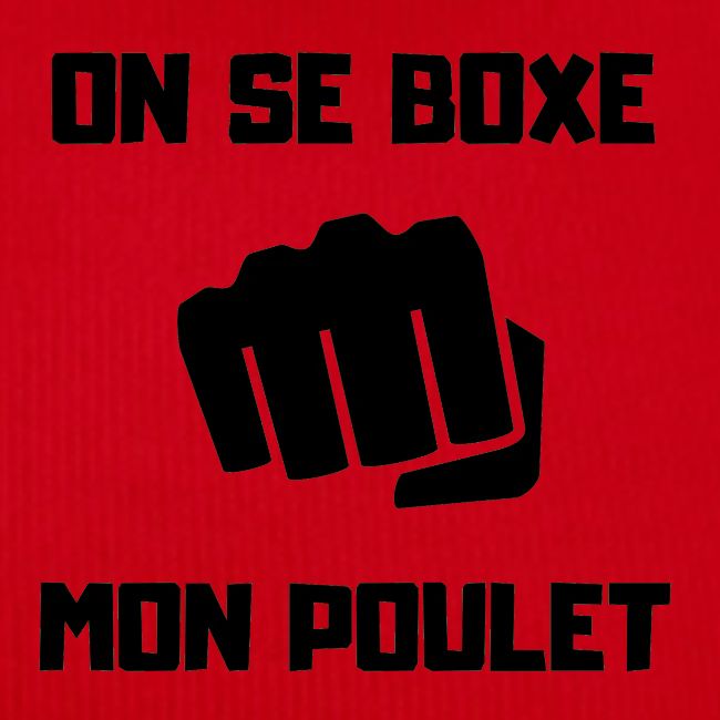 ON SE BOXE MON POULET